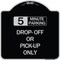Signmission Off or Pick-Up Choose Your Limit Minute Parking Heavy-Gauge Aluminum Sign, 18" x 18", BS-1818-23528 A-DES-BS-1818-23528 - alternate 1